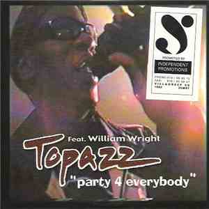 Topazz Feat. William Wright - Party 4 Everybody download mp3 flac