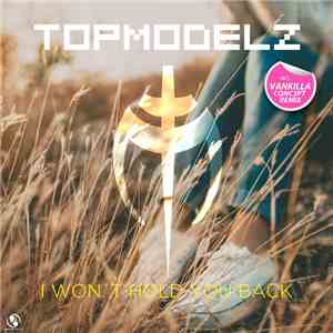 Topmodelz - I Won't Hold You Back (Reloaded) download mp3 flac