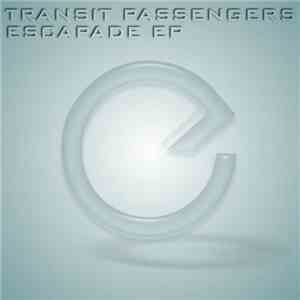 Transit Passengers - Escapade EP download free Transit Passengers - Escapade EP download mp3 flac