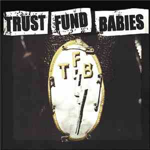 Trust Fund Babies - Trust Fund Babies download free