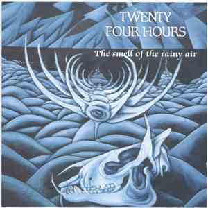 Twenty Four Hours - The Smell Of The Rainy Air download free Twenty Four Hours - The Smell Of The Rainy Air download mp3 flac