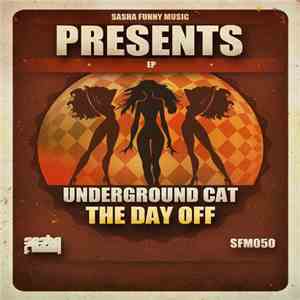 Underground Cat - The Day Off download free Underground Cat - The Day Off download mp3 flac
