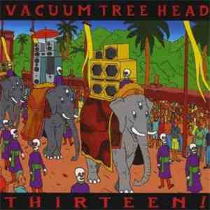 Vacuum Tree Head - THIRTEEN! download mp3 flac