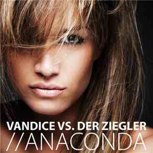 Vandice Vs. Der Ziegler - Anaconda download free Vandice Vs. Der Ziegler - Anaconda download mp3 flac