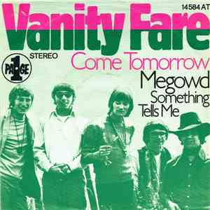 Vanity Fare - Come Tomorrow / Megowd (Something Tells Me) download free Vanity Fare - Come Tomorrow / Megowd (Something Tells Me) download mp3 flac