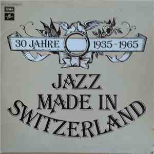 Various - 30 Jahre Jazz Made In Switzerland 1935-1965 download free Various - 30 Jahre Jazz Made In Switzerland 1935-1965 download mp3 flac