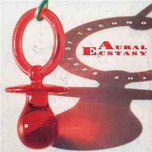 Various - Aural Ecstasy • The Best Of Techno download free Various - Aural Ecstasy • The Best Of Techno download mp3 flac