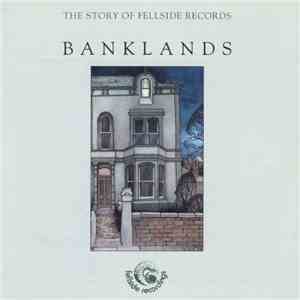 Various - Banklands - The Story Of Fellside Records download free