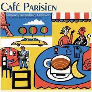 Various - Café Parisien - Chansons, Accordeons, Croissants download mp3 flac