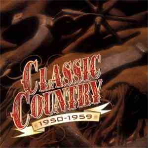Various - Classic Country 1950-1959 download free Various - Classic Country 1950-1959 download mp3 flac