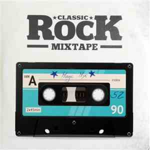Various - Classic Rock Mixtape #52 Magic Mix download mp3 flac
