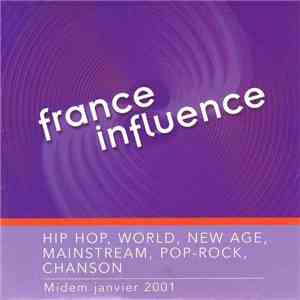 Various - France Influence: CD2 Hip Hop, World, New Age, Mainstream, Pop-Rock, Chanson download free Various - France Influence: CD2 Hip Hop, World, New Age, Mainstream, Pop-Rock, Chanson download mp3 flac