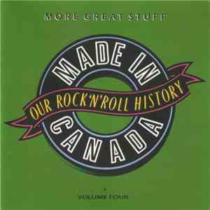 Various - Made In Canada: Our Rock 'N' Roll History - Volume 4: More Great Stuff (1961-1974) download mp3 flac