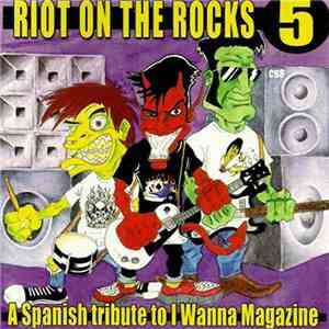 Various - Riot On The Rocks 5 - A Spanish Tribute To I Wanna Magazine download free Various - Riot On The Rocks 5 - A Spanish Tribute To I Wanna Magazine download mp3 flac