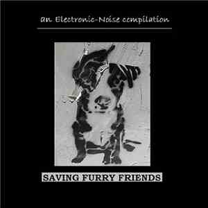 Various - Saving Furry Friends: An Electronic-Noise Compilation download mp3 flac