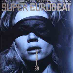 Various - Super Eurobeat Vol. 39 - Extended Version download free Various - Super Eurobeat Vol. 39 - Extended Version download mp3 flac