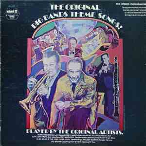 Various - The Original Big Bands Theme Songs! Played By The Original Artists download free Various - The Original Big Bands Theme Songs! Played By The Original Artists download mp3 flac