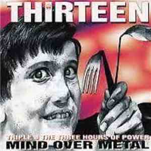 Various - Thirteen (Triple J The Three Hours Of Power Mind Over Metal) download free Various - Thirteen (Triple J The Three Hours Of Power Mind Over Metal) download mp3 flac