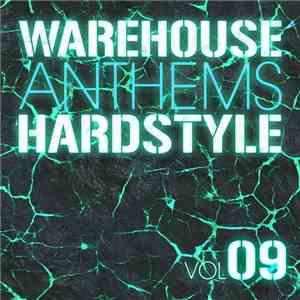Various - Warehouse Anthems Hardstyle Vol 09 download free Various - Warehouse Anthems Hardstyle Vol 09 download mp3 flac
