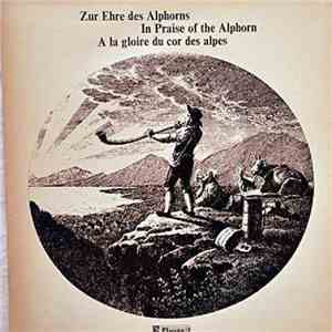 Various - Zur Ehre Des Alphorns - In Praise Of The Alphorn - A La Gloire Du Cor Des Alpes download mp3 flac