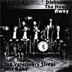 Veterinary Street Jazz Band - Dreaming The Hours Away download free Veterinary Street Jazz Band - Dreaming The Hours Away download mp3 flac