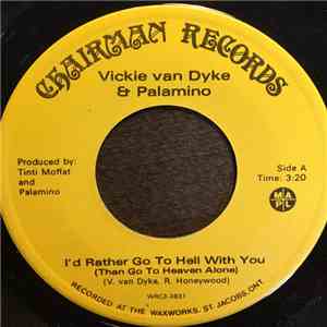 Vickie Van Dyke, Palamino - I'd Rather Go To Hell With You (Than Go To Heaven Alone) download mp3 flac