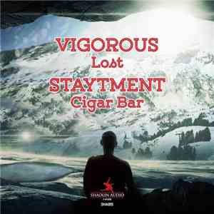 Vigorous / Staytment - Lost / Cigar Bar download free Vigorous / Staytment - Lost / Cigar Bar download mp3 flac