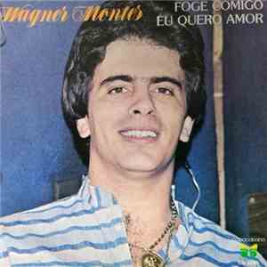 Wagner Montes - Foge Comigo / Eu Quero Amor download free Wagner Montes - Foge Comigo / Eu Quero Amor download mp3 flac