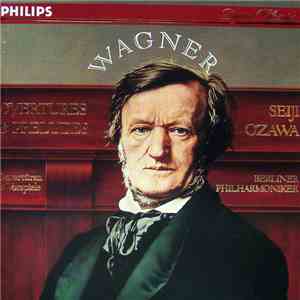 Wagner - Seiji Ozawa, Berliner Philharmoniker - Overtures & Preludes download free