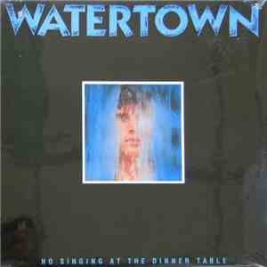 Watertown - No Singing At The Dinner Table download free Watertown - No Singing At The Dinner Table download mp3 flac