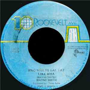 Wayne Smith - Who Wha Mi Gal Fat Like Wha download free Wayne Smith - Who Wha Mi Gal Fat Like Wha download mp3 flac