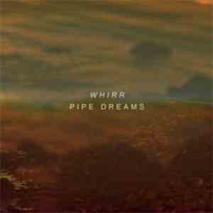 Whirr - Pipe Dreams download free