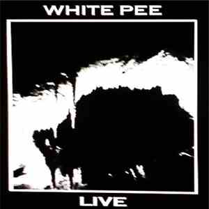WHITE PEE - WHITE PEE LIVE (Day Of Noise) download mp3 flac