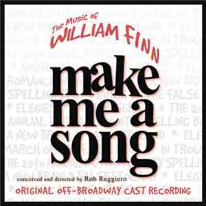 William Finn, Rob Ruggiero - Make Me A Song: The Music of William Finn [Original Off-Broadway Cast Recording] download mp3 flac