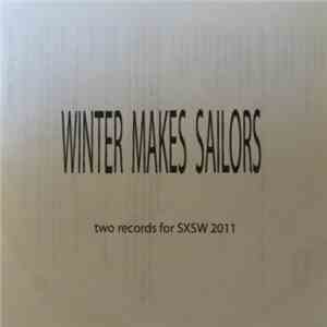 Winter Makes Sailors - Two Records For SXSW 2011 -- Moving On / The Earlier Years download free Winter Makes Sailors - Two Records For SXSW 2011 -- Moving On / The Earlier Years download mp3 flac