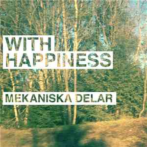 With Happiness - Mekaniska Delar download mp3 flac