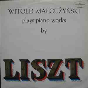 Witold Małcużyński - Witold Małcużyński Plays Piano Works By Liszt download mp3 flac