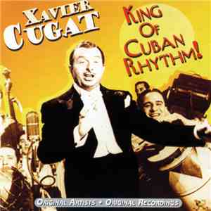 Xavier Cugat - King Of Cuban Rhythm! download mp3 flac