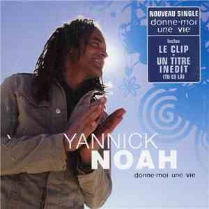 Yannick Noah - Donne-Moi Une Vie download free