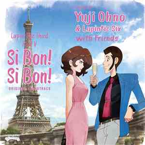 Yuji Ohno & Lupintic Six with Friends - Lupin The Third Part V Si Bon! Si Bon! Original Soundtrack download mp3 flac