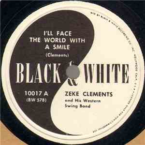 Zeke Clements And His Western Swing Gang - I'll Face The World With A Smile / Oklahoma Blues download free Zeke Clements And His Western Swing Gang - I'll Face The World With A Smile / Oklahoma Blues download mp3 flac